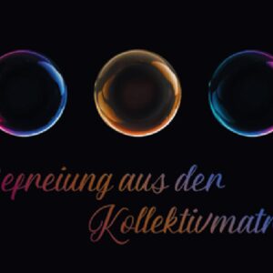 Radionikkarte Befreiung aus der Kollektiv-Matrix